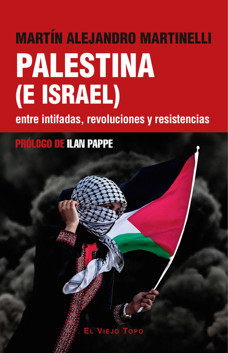 PALESTINA (E ISRAEL) - ENTRE INTIFADAS, REVOLUCIONES Y RESISTENCIAS