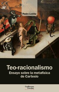 teo-racionalismo - ensayo sobre la metafisica de cartesio - Pedro Lomba Falcon