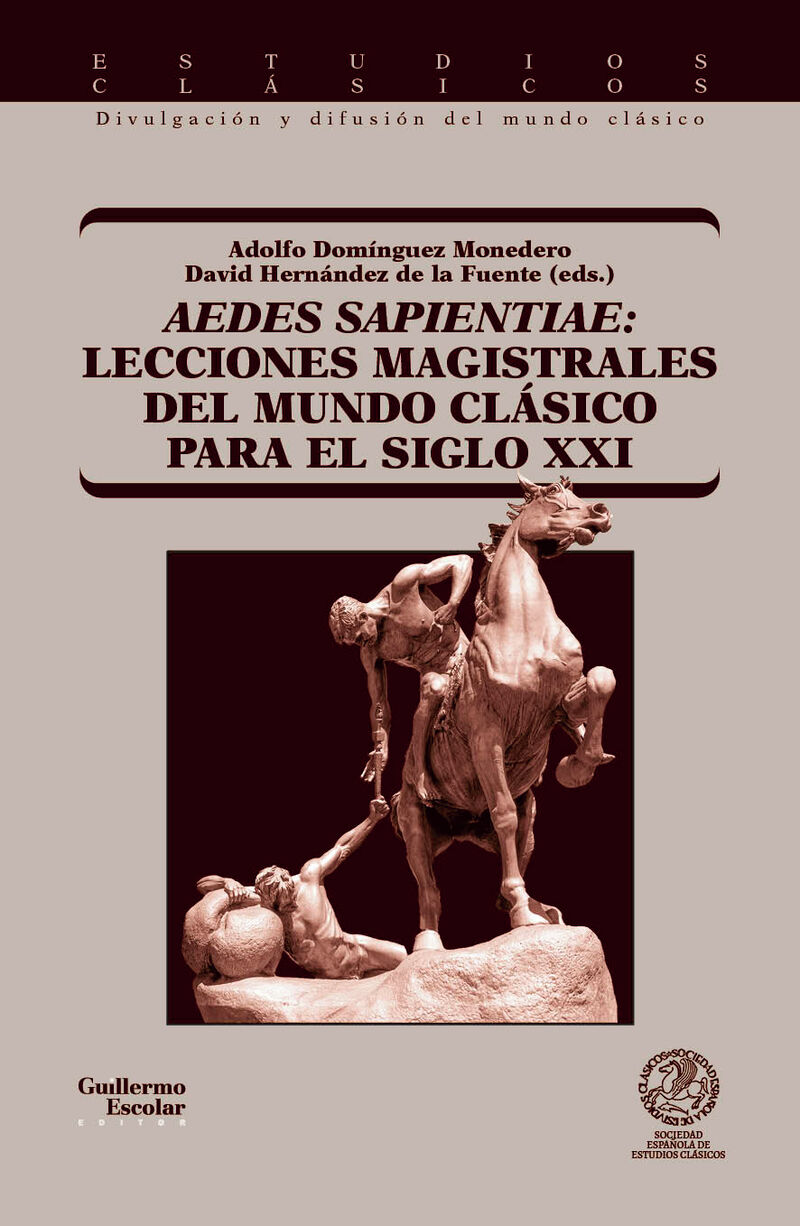 AEDES SAPIENTAE: LECCIONES MAGISTRALES DEL MUNDO CLASICO PARA EL SIGLO XXI