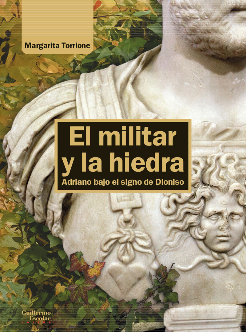 EL MILITAR Y LA HIEDRA - ADRIANO BAJO EL SIGNO DE DIONISO