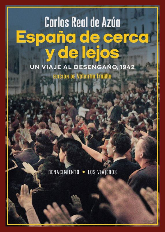 ESPAÑA DE CERCA Y DE LEJOS - UN VIAJE AL DESENGAÑO, 1942
