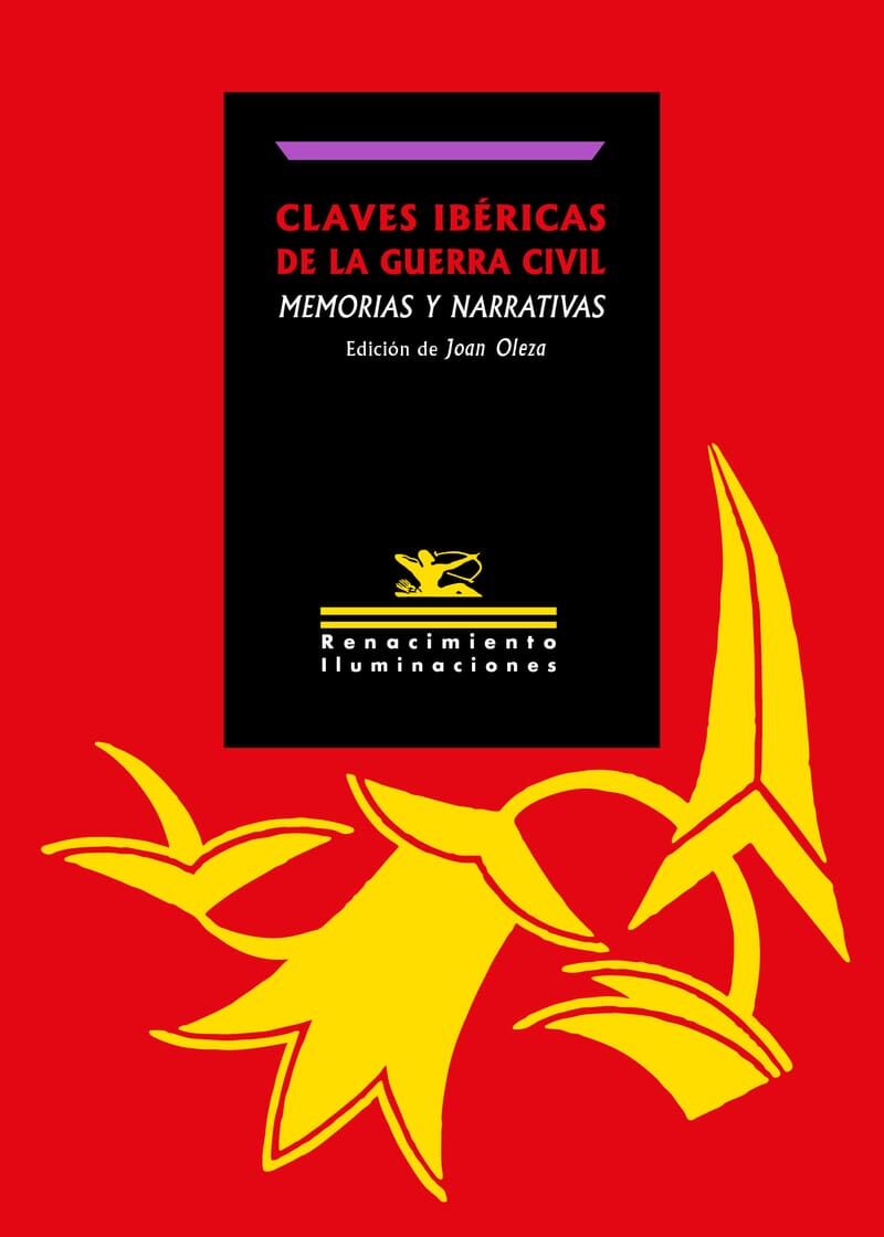 claves ibericas de la guerra civil: memorias y narrativas - Juan Oleza (ed. )