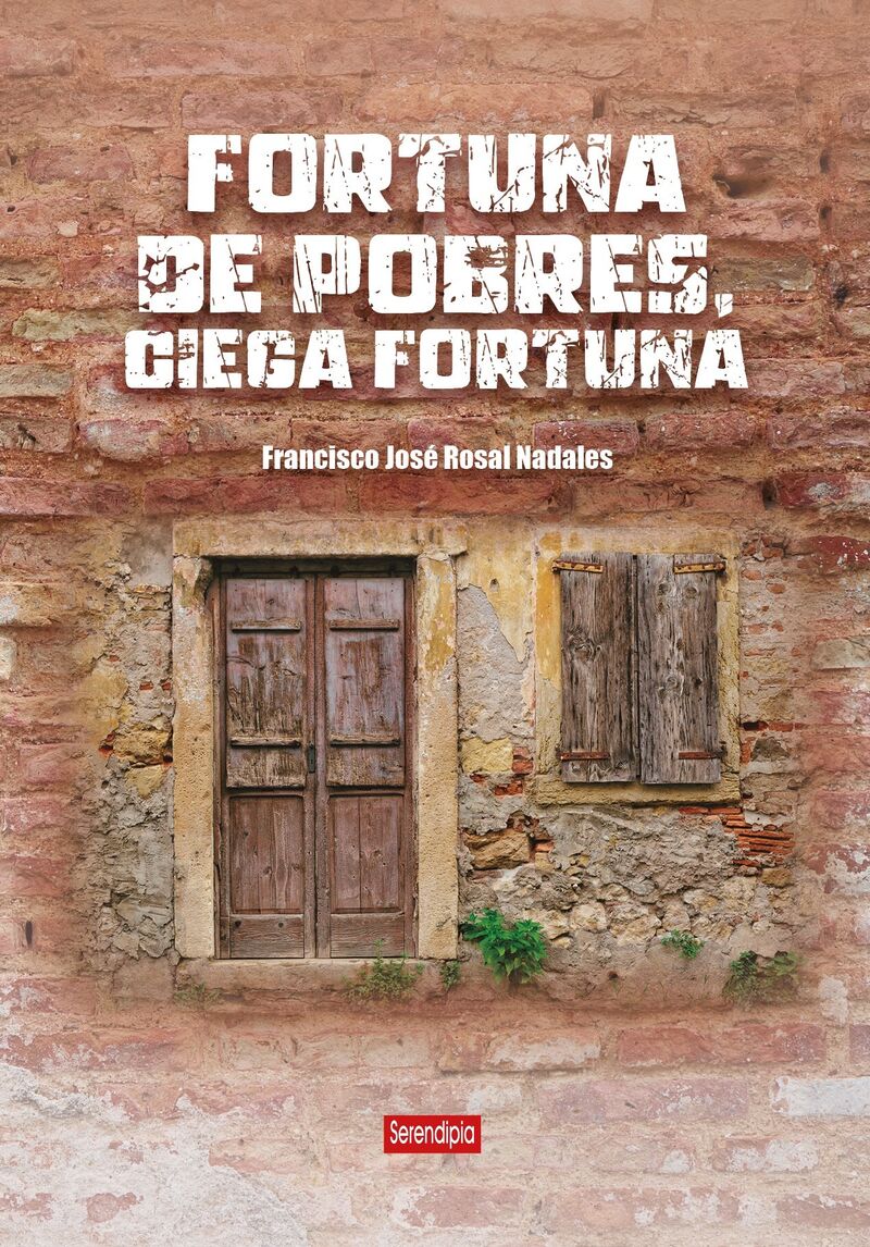 FORTUNA DE POBRES, CIEGA FORTUNA