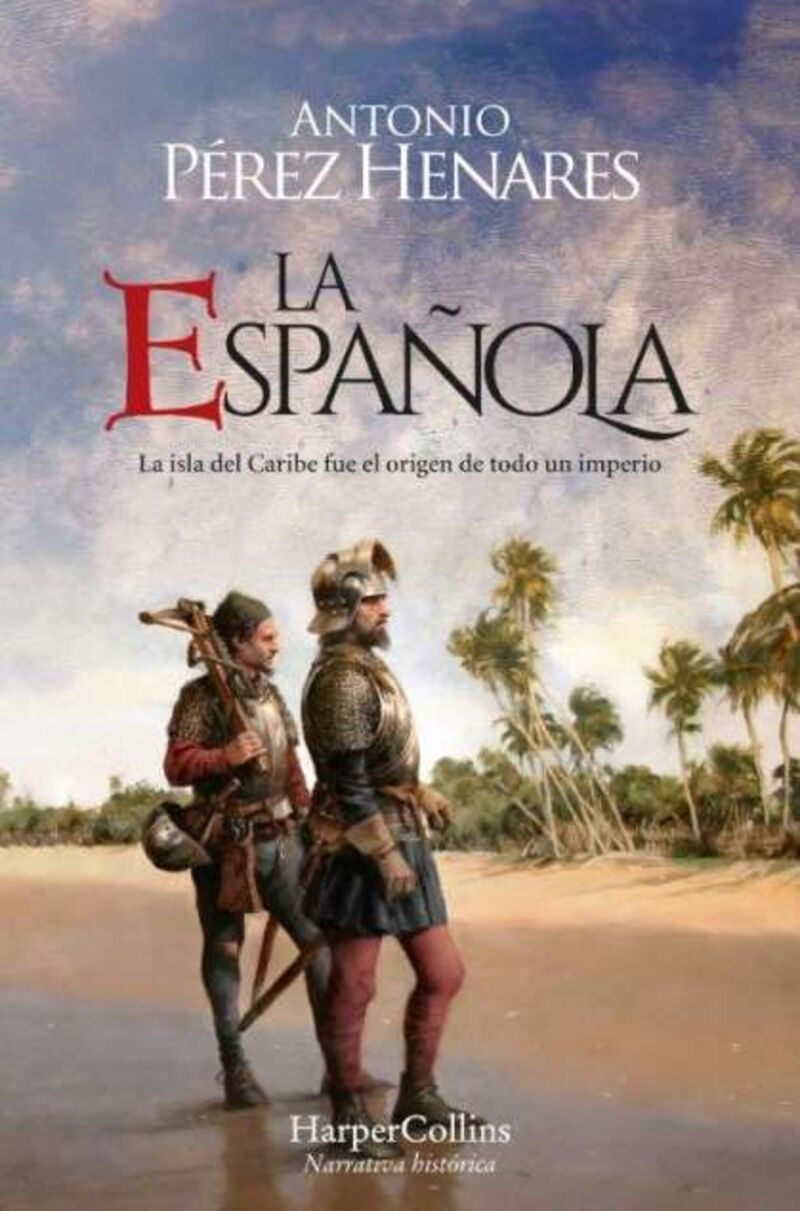 LA ESPAÑOLA - LA ISLA DEL CARIBE FUE EL ORIGEN DE TODO UN IMPERIO