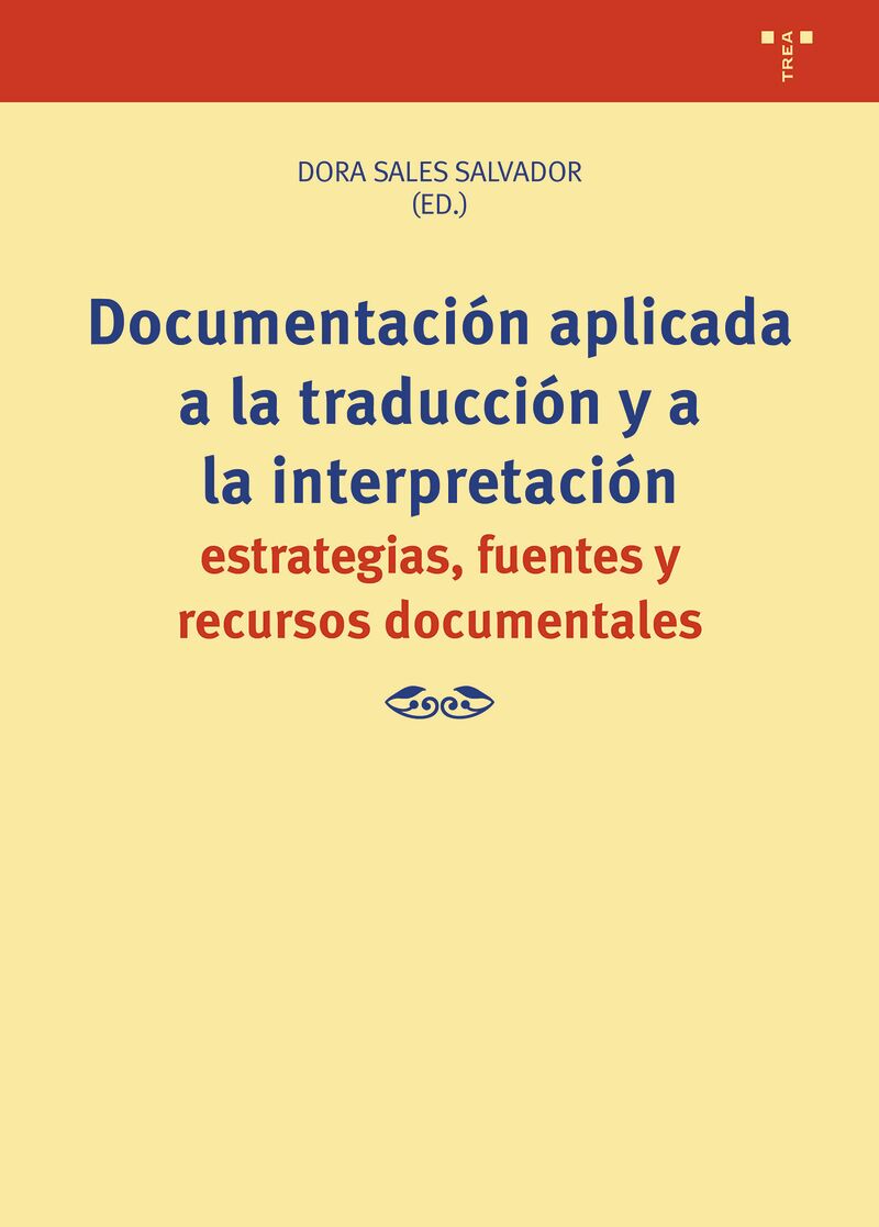 documentacion aplicada a la traduccion y a la interpretacion - estrategias, fuentes y recursos documentales - Dora Sales