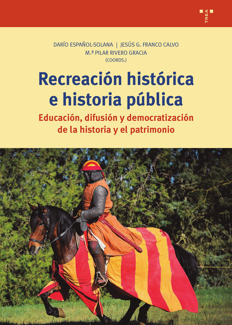 RECREACION HISTORICA E HISTORIA PUBLICA - EDUCACION, DIFUSION Y DEMOCRATIZACION DE LA HISTORIA Y EL PATRIMONIO