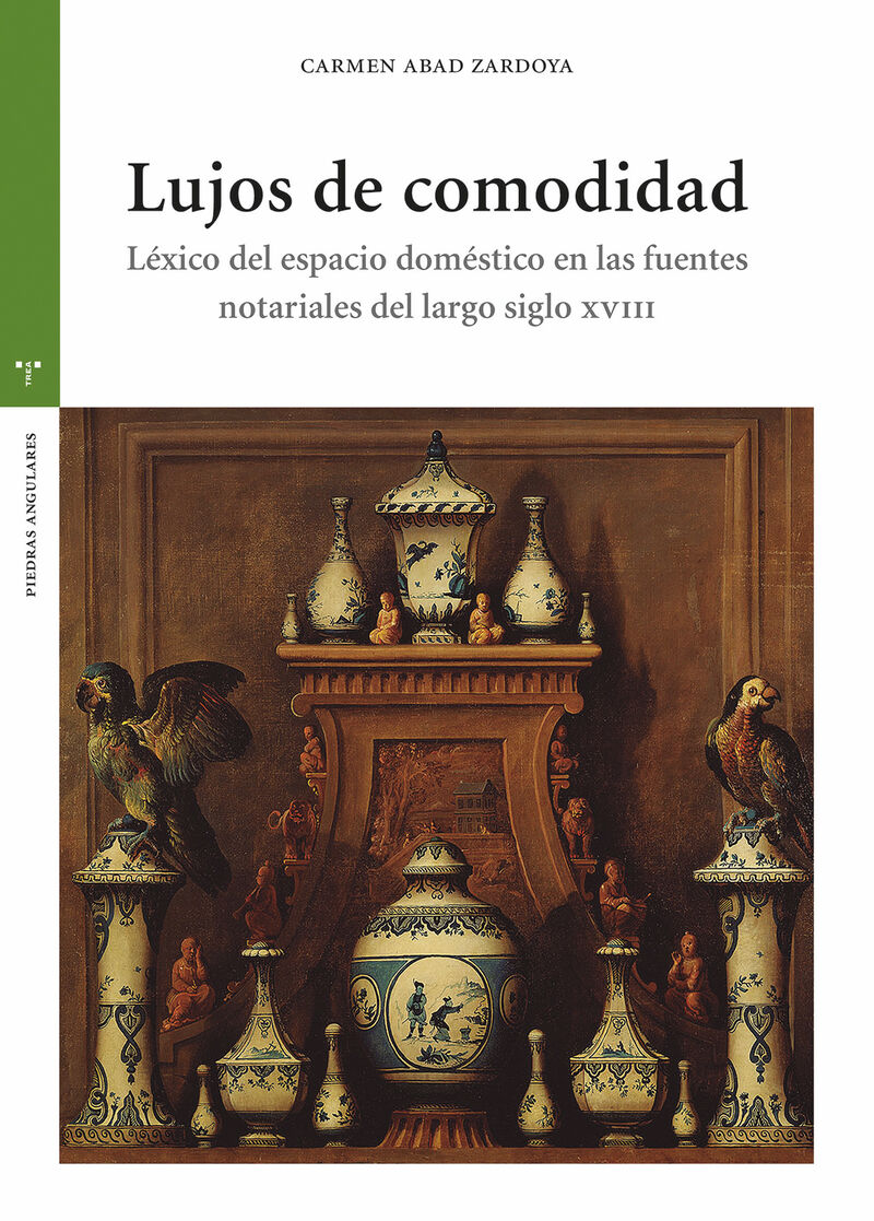 lujos de comodidad - lexico del espacio domestico en las fuentes notariales del siglo xviii - Carmen Abad Zardoya