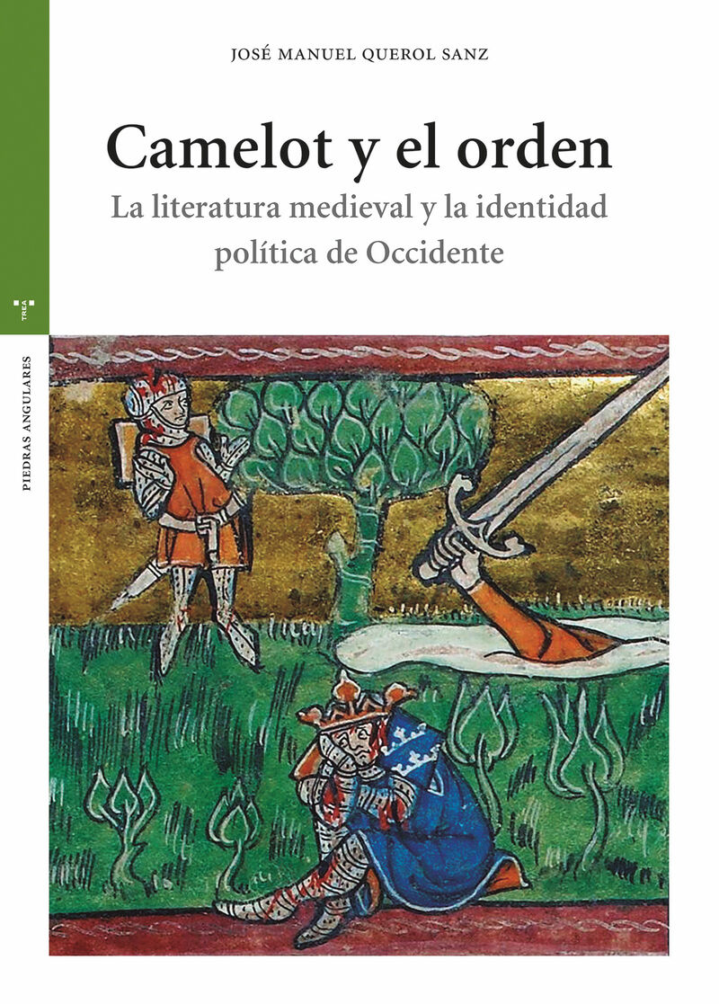 camelot y el orden - la literatura medieval y la identidad politica de occidente - Jose Manuel Querol Sanz