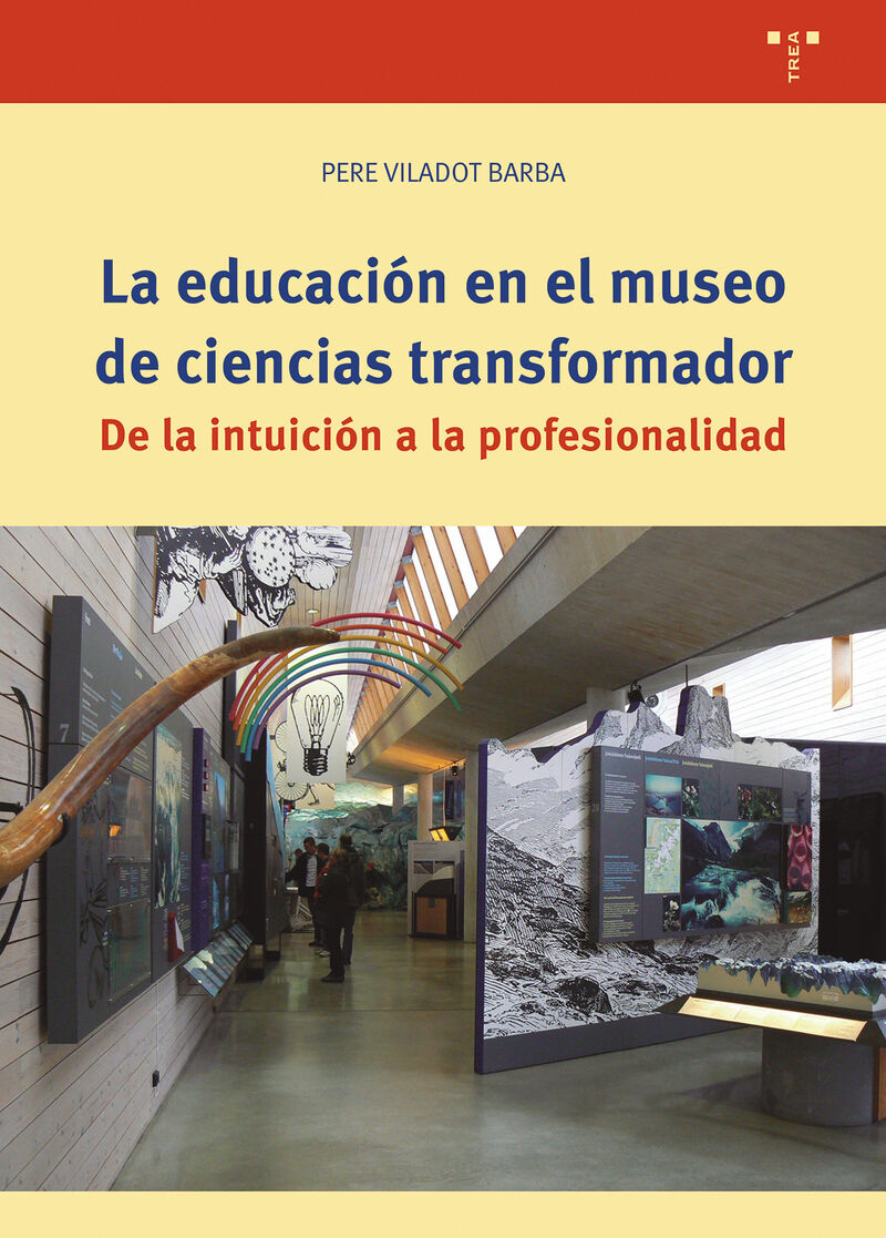 LA EDUCACION EN EL MUSEO DE CIENCIAS TRANSFORMADOR - DE LA INTUICION A LA PROFESIONALIDAD