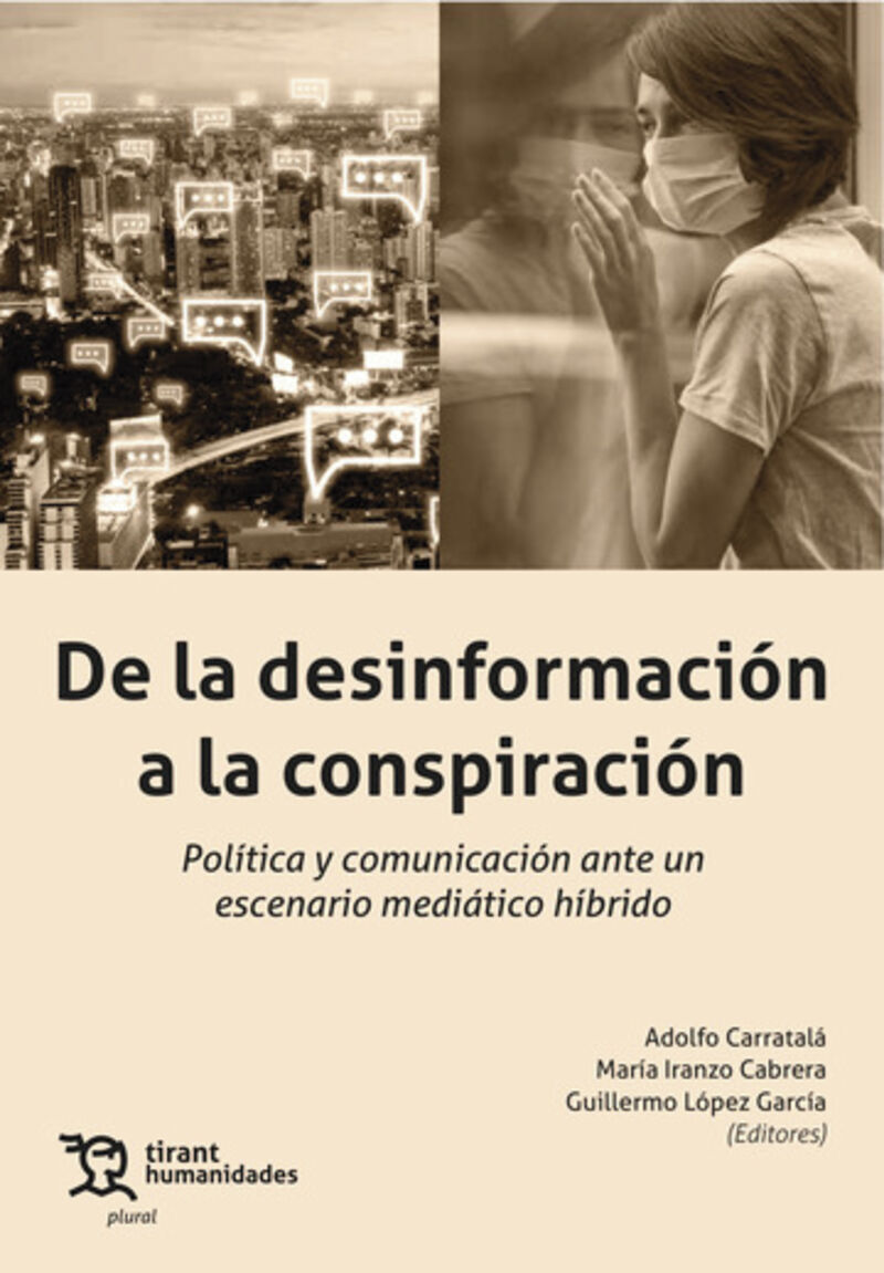 DE LA DESINFORMACION A LA CONSPIRACION - POLITICA Y COMUNICACION ANTE UN ESCENARIO MEDIATICO HIBRIDO