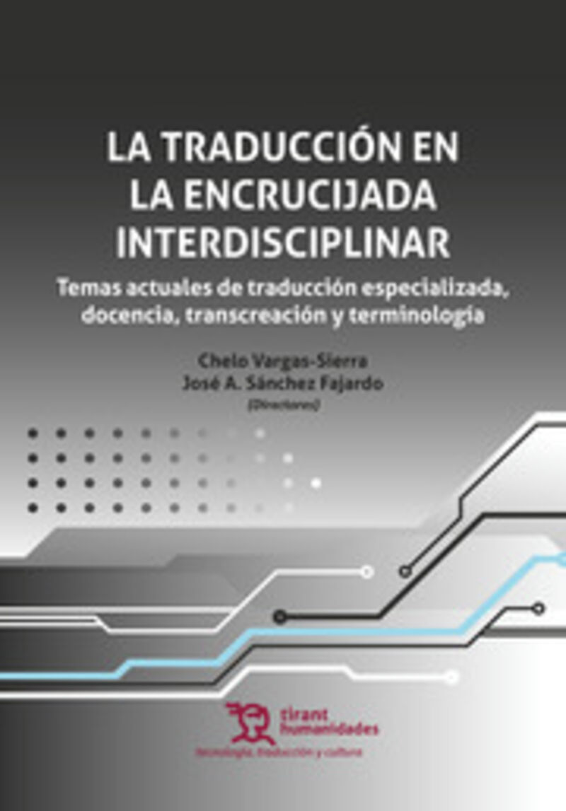 la traduccion en la encrucijada interdisciplinar - Chelo Vargas Sierra (ed. ) / Jose A. Sanchez Fajardo (ed. )