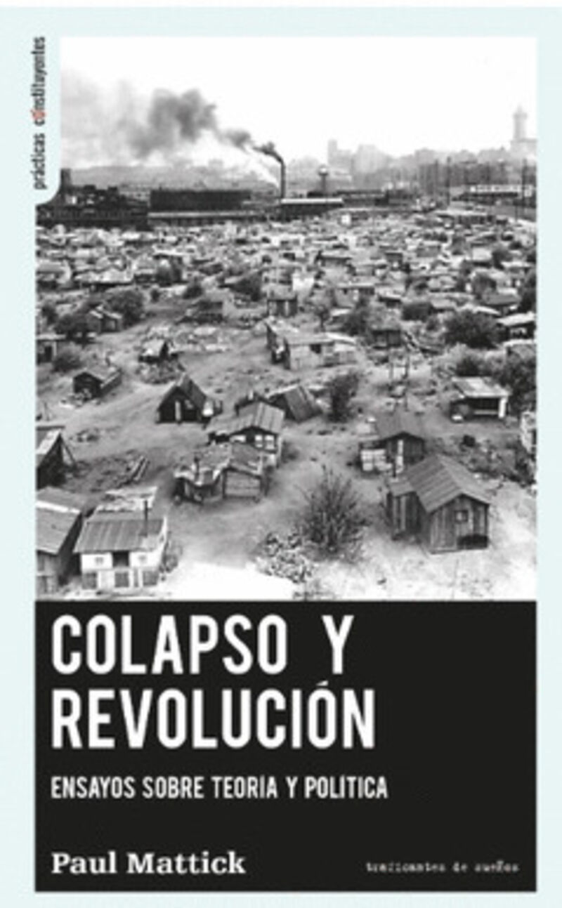 COLAPSO Y REVOLUCION - ENSAYOS SOBRE TEORIA Y POLITICA