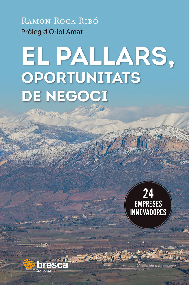 EL PALLARS, OPORTUNITATS DE NEGOCI - 24 EMPRESES INNOVADORES DEL JUSSA I EL SOBIRA