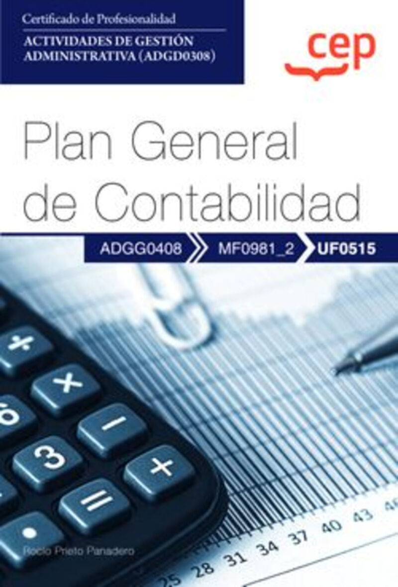 CP - PLAN GENERAL DE CONTABILIDAD (UF0515) - CERTIFICADOS DE PROFESIONALIDAD. ACTIVIDADES DE GESTION ADMINISTRATIVA (ADGD0308)