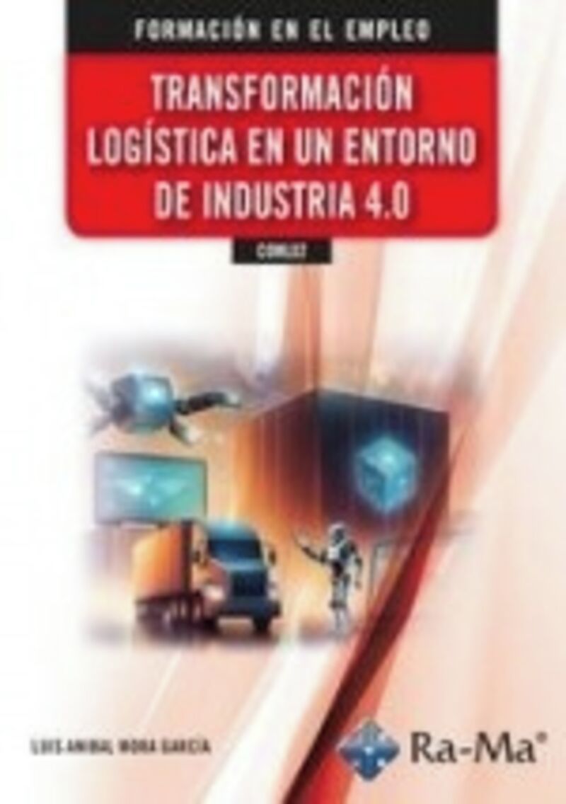 fe - transformacion logistica en un entorno de industria 4-0. - Luis Anibal Mora Garcia