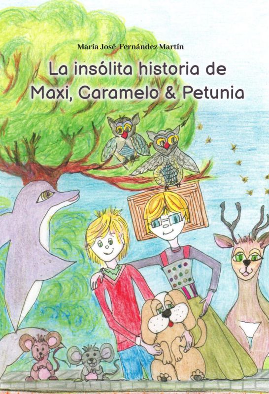 la insolita historia de maxi, caramelo & petunia - Maria Jose Fernandez Martin