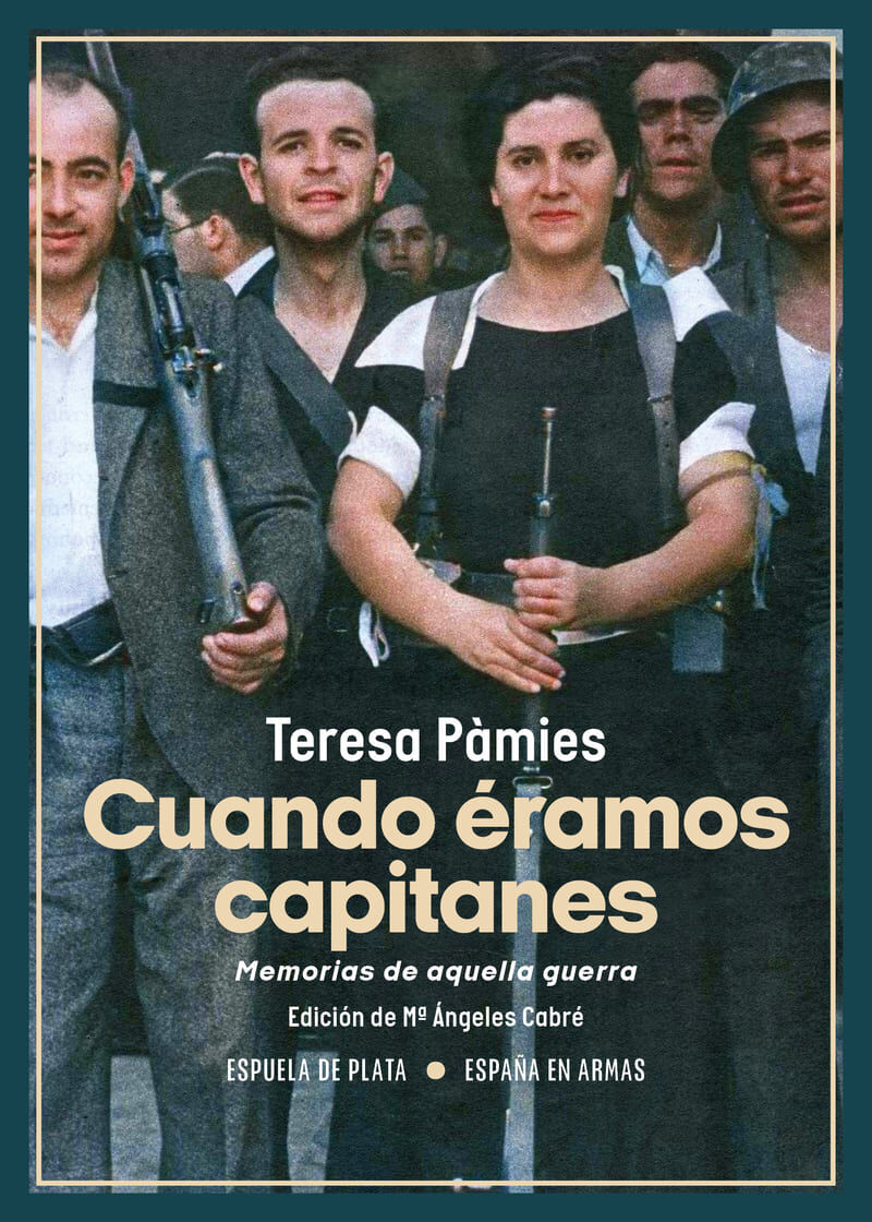 cuando eramos capitanes - memorias de aquella guerra - Teresa Pamies
