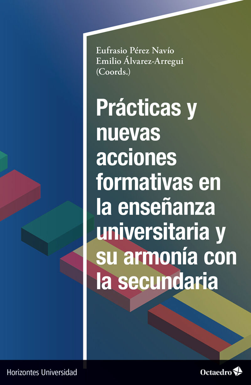 practicas y nuevas acciones formativas en la enseñanza universitaria y su armonia en la secundaria - Emilio Alvarez Arregui