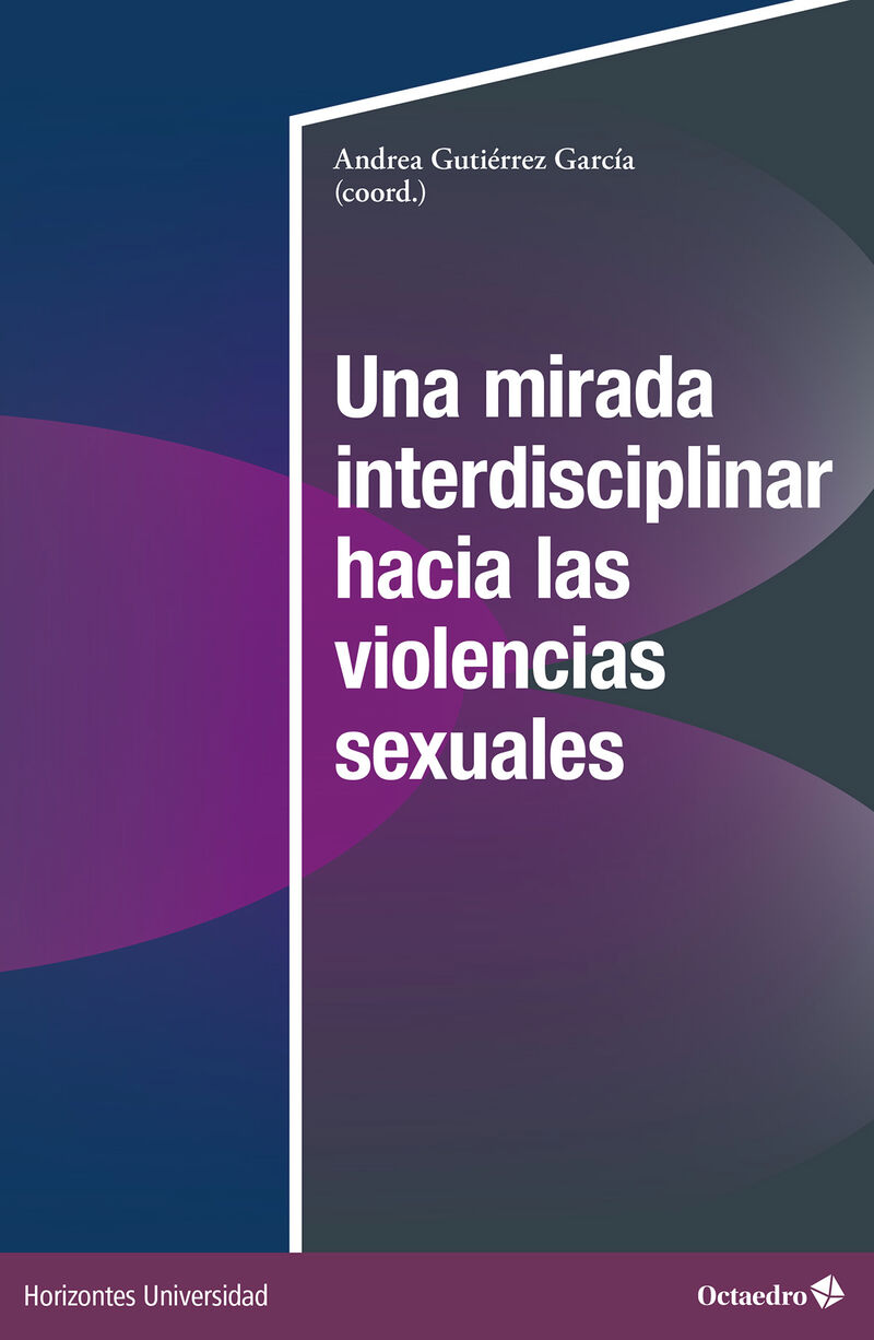 una mirada interdisciplinar hacia las violencias sexuales - Andrea Gutierrez Garcia (coord. )