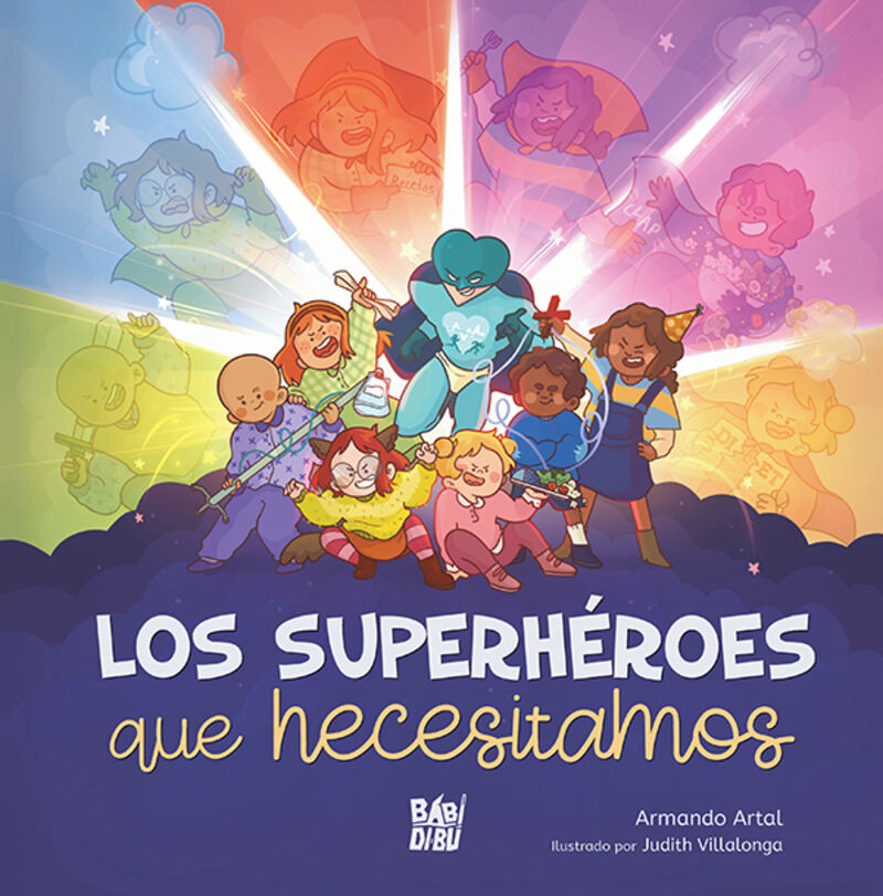 los superheroes que necesitamos - Armando Artal / Judith Villalonga (il. )