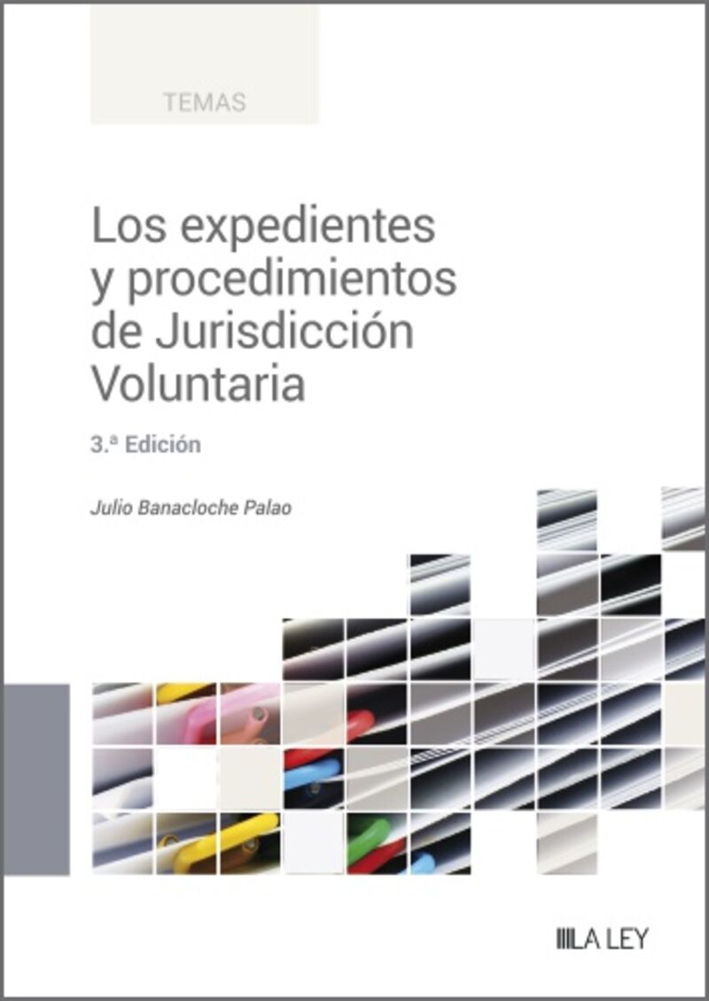 (3 ED) LOS EXPEDIENTES Y PROCEDIMIENTOS DE JURISDICCION VOLUNTARIA