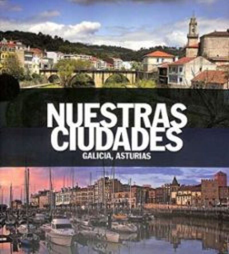 GALICIA, ASTURIAS - NUESTRAS CIUDADES