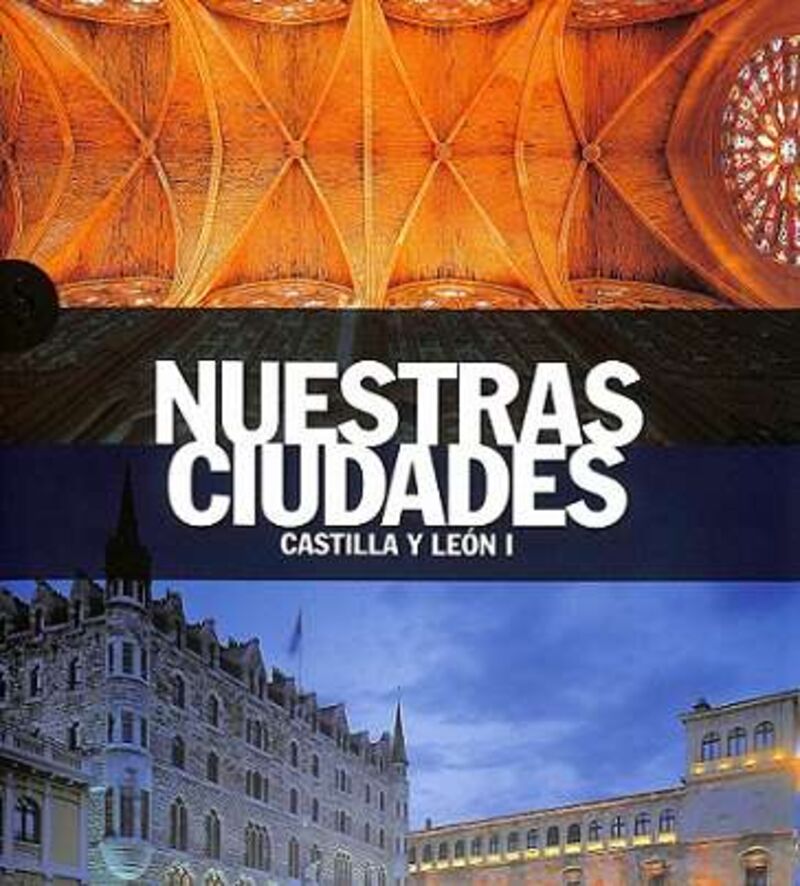 CASTILLA Y LEON I - NUESTRAS CIUDADES