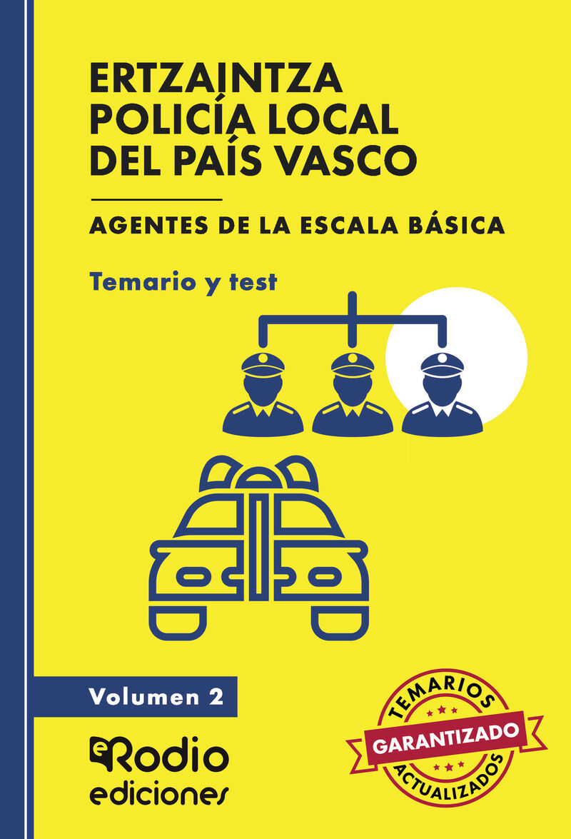 TEMARIO Y TEST 2 - ERTZAINTZA Y POLICIA LOCAL DEL PAIS VASCO - AGENTES DE LA ESCALA BASICA