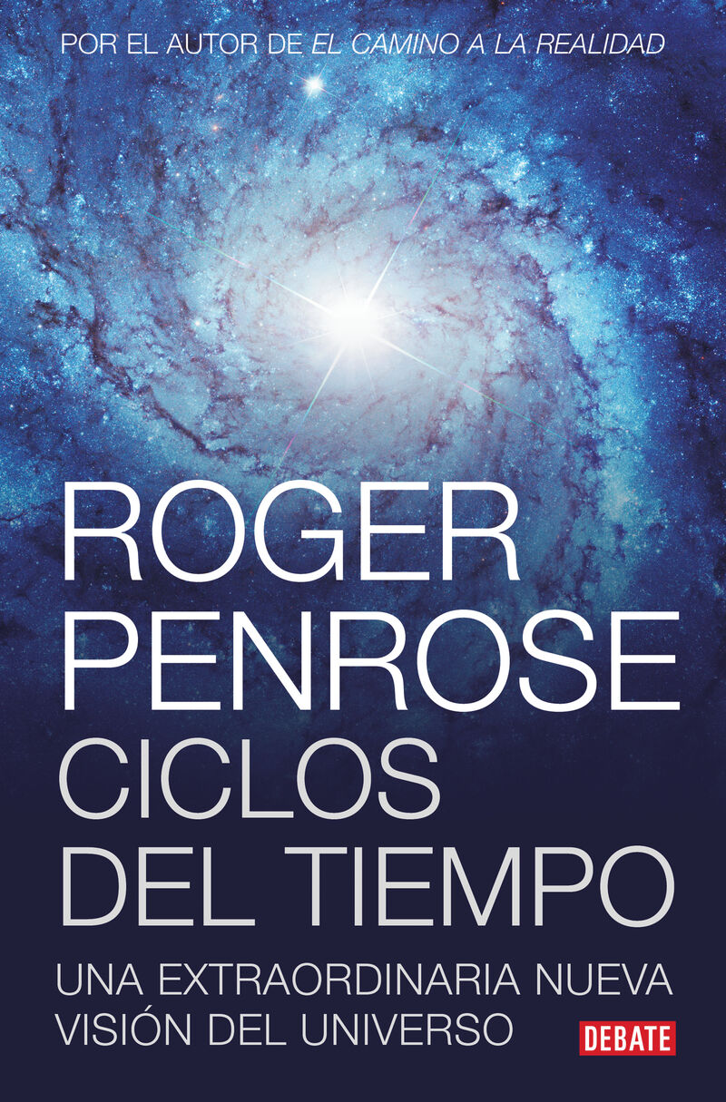 ciclos del tiempo - una extraordinaria nueva vision del universo - Roger Penrose