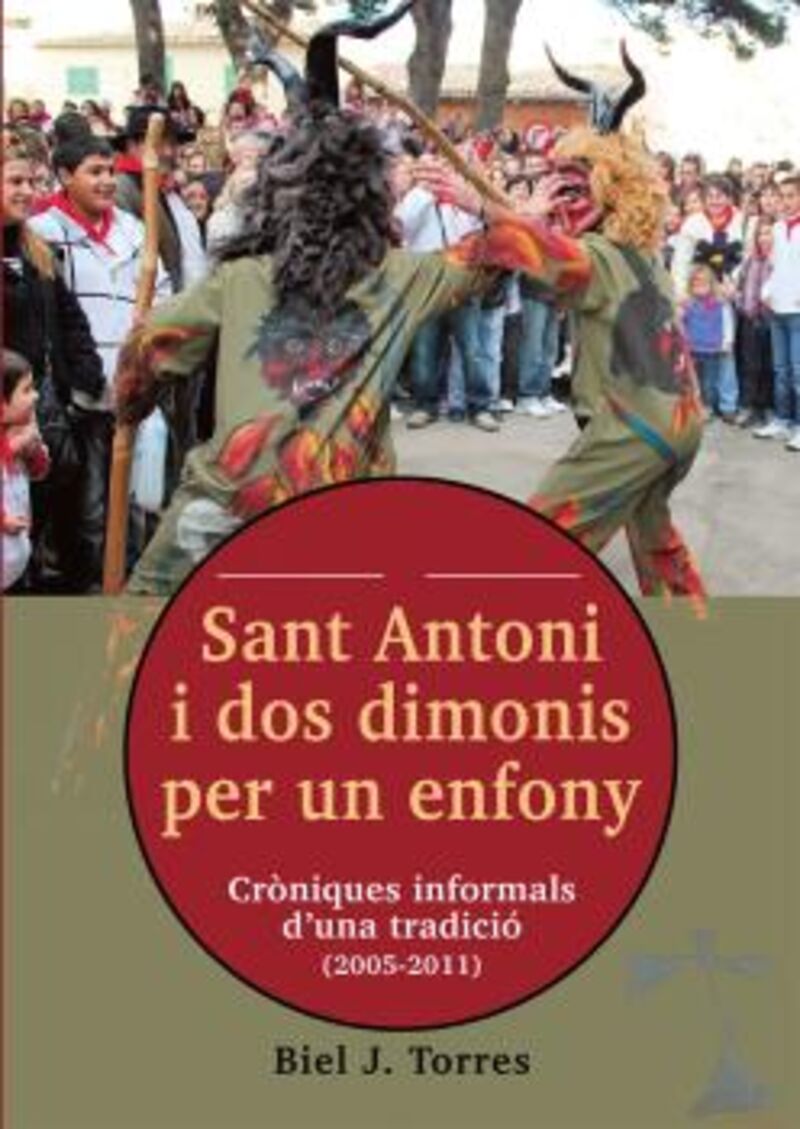 SANT ANTONI I DOS DIMONIS PER UN ENFONY - CRONIQUES INFORMALS D'UNA TRADICIO