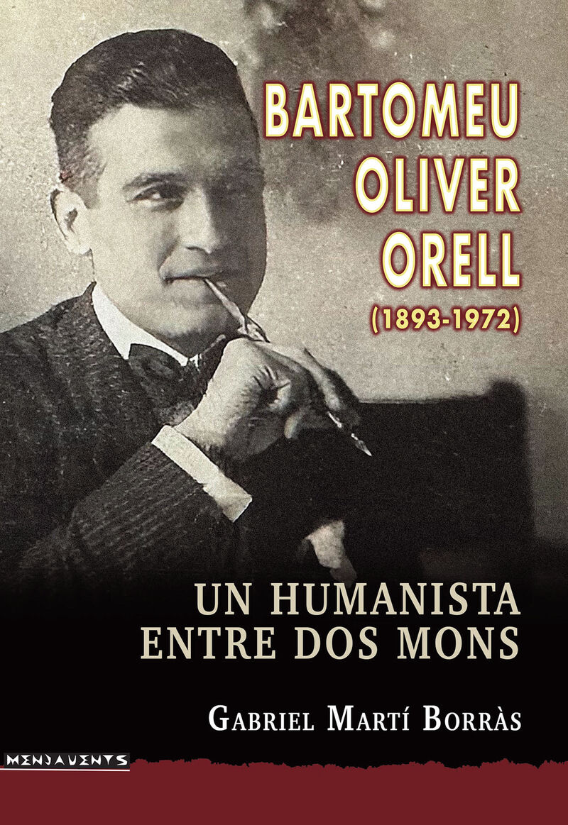 bartomeu oliver orell (1893-1972) - un humanista entre dos mons - Gabriel Marti Borras