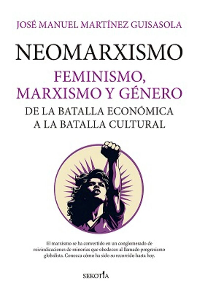 neomarxismo - feminismo, marxismo y genero. de la?? batalla economica a la batalla cultural - Jose Manuel Martinez Guisasola