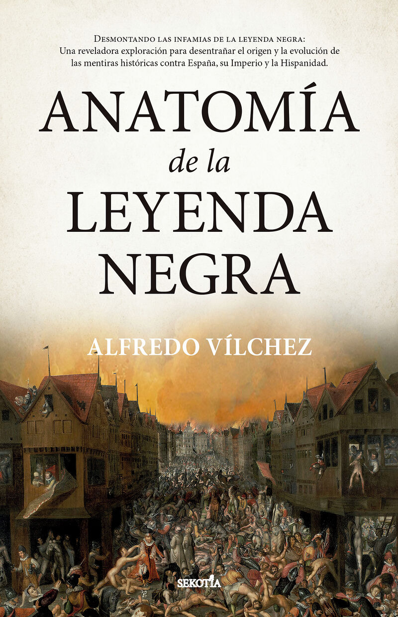 anatomia de la leyenda negra - Alfredo Vilchez