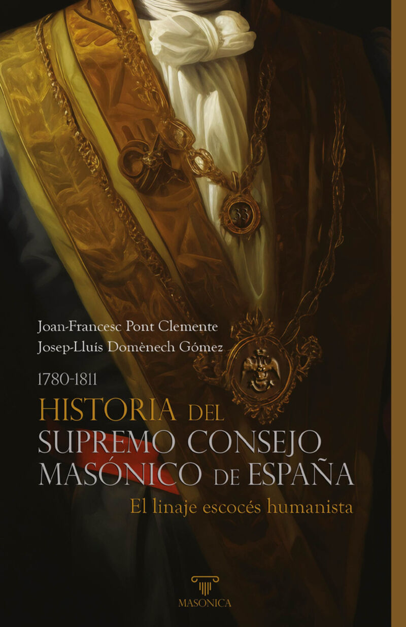 historia del supremo consejo masonico de españa (1780-1811) - Joan-Francesc Pont Clemente / Josep-Lluis Domenech Gomez
