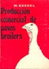 produccion comercial de pavos broiler - Mortimer Von Kessel
