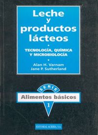 LECHE Y PRODUCTOS LACTEOS - TECNOLOGIA, QUIMICA Y MICROBIOLOGIA