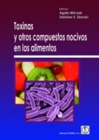 toxinas y otros compuestos nocivos en los alimentos - Agata Witzzak / Zdzislaw E. Sirkorski