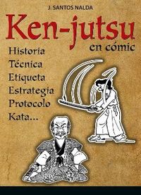 ken-jutsu - historia, tecnica, etiqueta, estrategia, protocolo, kata... - J. Santos Nalda