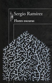 flores oscuras - Sergio Ramirez