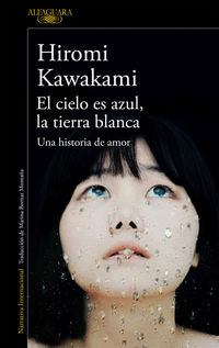 La Tierra Blanca, El cielo es azul - Hiromi Kawakami