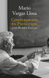 conversacion en princeton con ruben gallo - Mario Vargas Llosa / Ruben Gallo