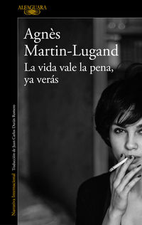 Ya Veras, La vida vale la pena - Agnes Martin-Lugand