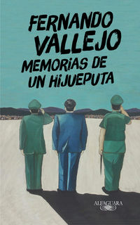 memorias de un hijueputa - Fernando Vallejo