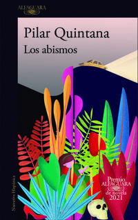 abismos, los (premio alfaguara de novela 2021) - Pilar Quintana
