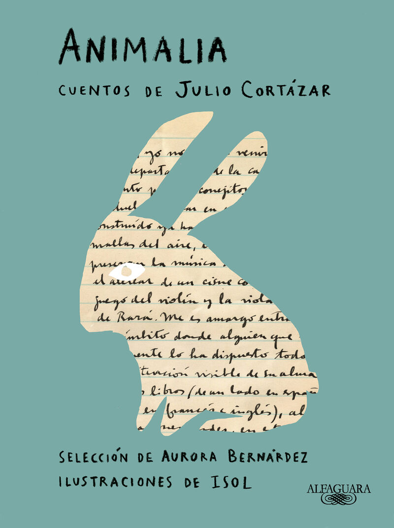 animalia - cuentos de julio cortazar - Julio Cortazar / Isol Misenta (il. )