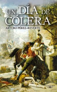 Un dia de colera - Arturo Perez Reverte