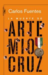 la muerte de artemio cruz - Carlos Fuentes
