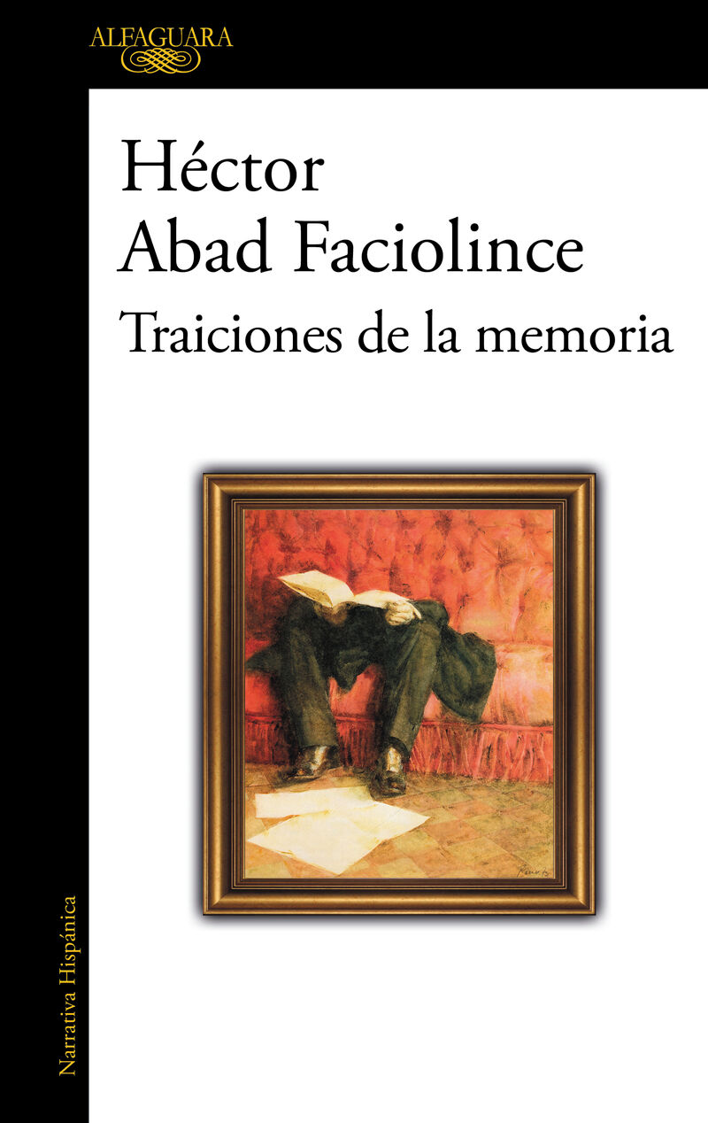 traiciones de la memoria - Hector Abad Faciolince