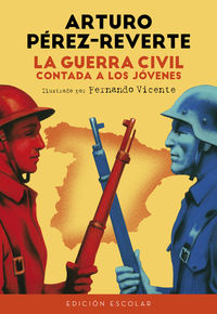 guerra civil contada a los jovenes, la (ed. escolar) - Arturo Perez-Reverte