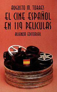 El cine español en 119 peliculas - Augusto M. Torres